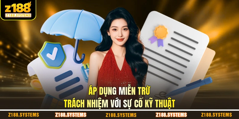 Áp dụng miễn trừ trách nhiệm với sự cố kỹ thuật