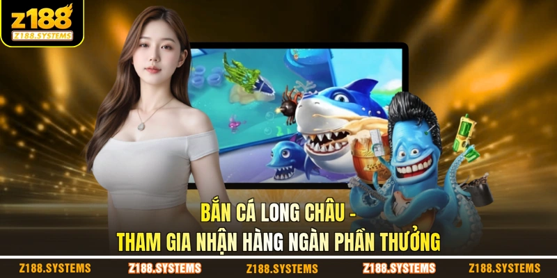 Bắn cá long châu