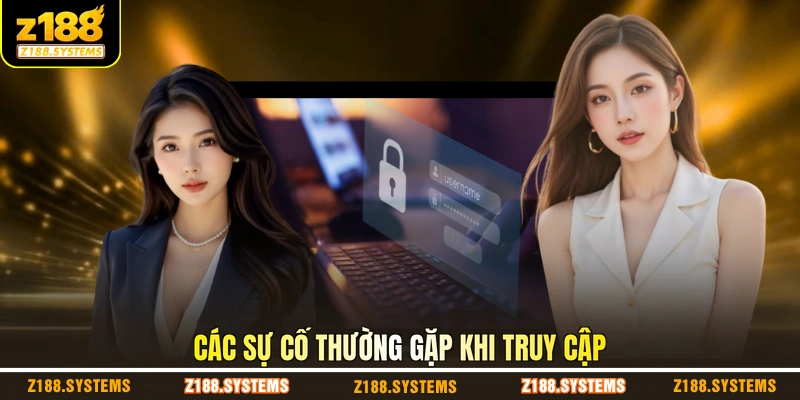Các sự cố thường gặp khi truy cập