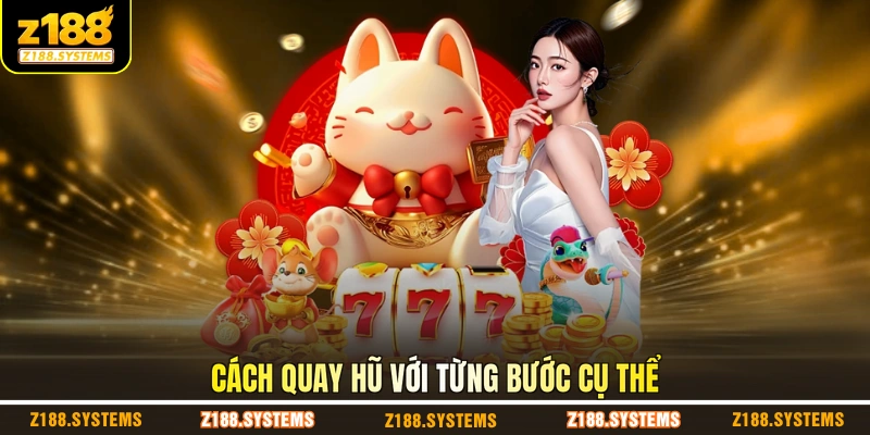 Cách quay hũ với từng bước cụ thể Cách quay hũ với từng bước cụ thể