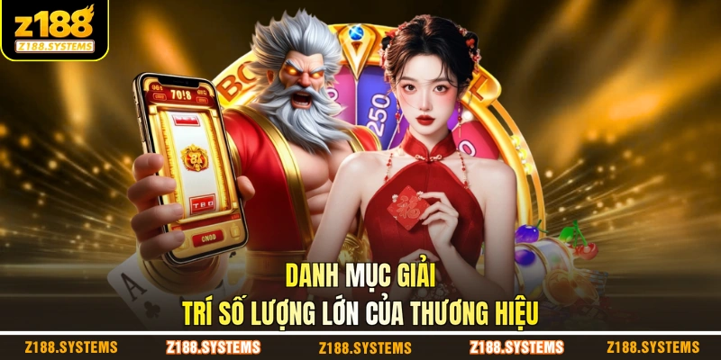 Danh mục giải trí số lượng lớn của thương hiệu