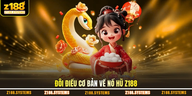 Đôi điều cơ bản về nổ hũ Z188