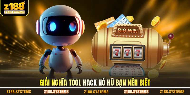 Giải nghĩa tool hack nổ hũ bạn nên biết