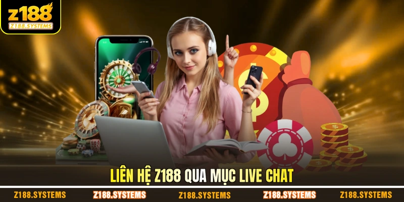 Liên hệ Z188 qua mục live chat