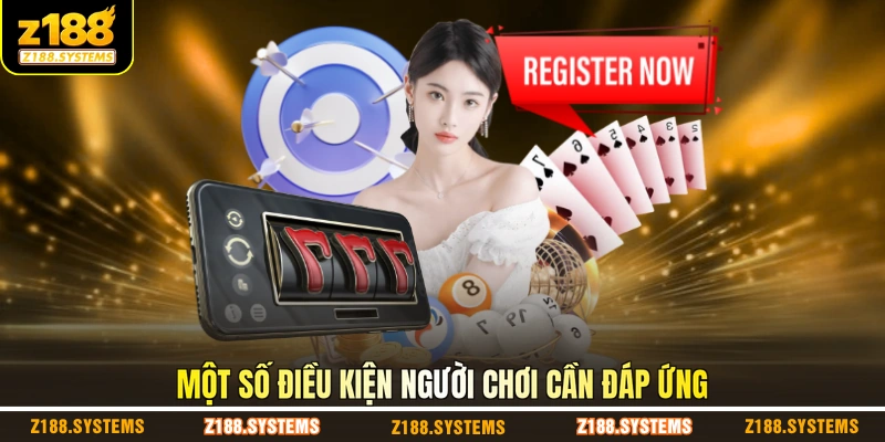 Một số điều kiện người chơi cần đáp ứng Một số điều kiện người chơi cần đáp ứng