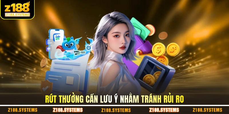 Rút thưởng cần lưu ý nhằm tránh rủi ro