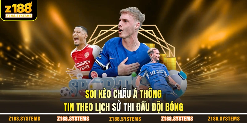 Soi kèo Châu Á thông tin theo lịch sử thi đấu đội bóng Soi kèo Châu Á thông tin theo lịch sử thi đấu đội bóng