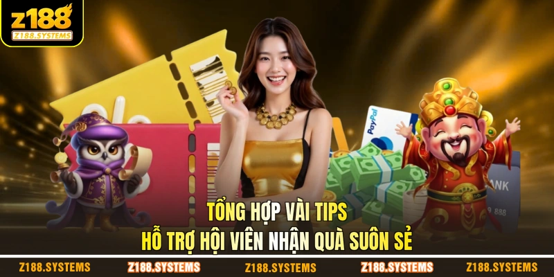 Tổng hợp vài tips hỗ trợ hội viên nhận quà suôn sẻ Tổng hợp vài tips hỗ trợ hội viên nhận quà suôn sẻ