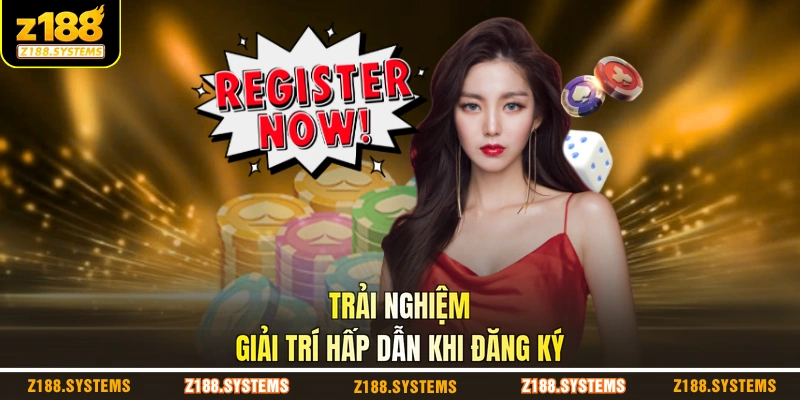Trải nghiệm giải trí hấp dẫn khi đăng ký Trải nghiệm giải trí hấp dẫn khi đăng ký