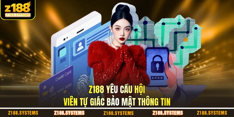 Z188 yêu cầu hội viên tự giác bảo mật thông tin